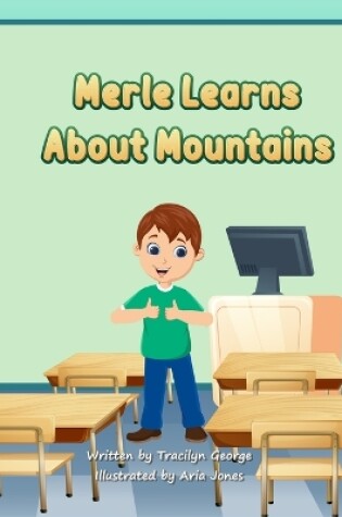 Cover of Merle Learns about Mountains