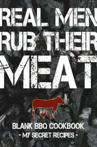 Cover of Real Men Rub Their Meat