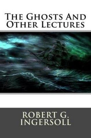 Cover of The Ghosts And Other Lectures