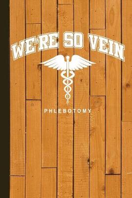 Book cover for We're So Vein Phlebotomy