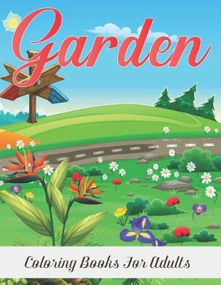 Book cover for Garden Coloring Books For Adults