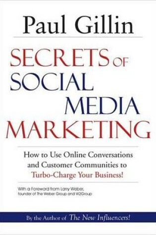 Cover of Secrets of Social Media Marketing: How to Use Online Conversations and Customer Communities to Turbo-Charge Your Business!