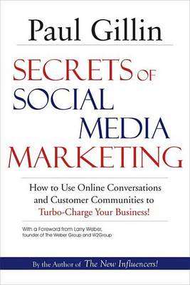 Book cover for Secrets of Social Media Marketing: How to Use Online Conversations and Customer Communities to Turbo-Charge Your Business!