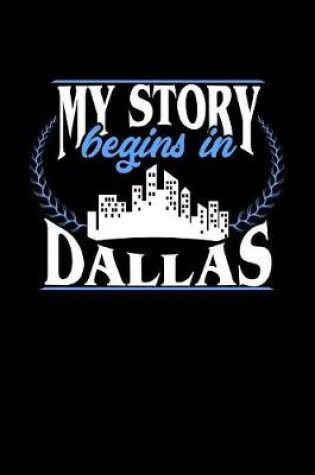 Cover of My Story Begins in Dallas