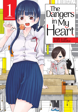 Book cover for The Dangers in My Heart Vol. 1