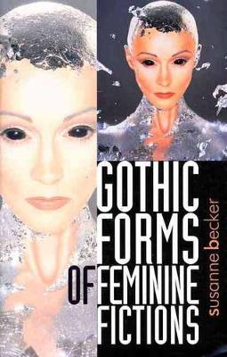 Book cover for Gothic Forms of Feminine Fictions