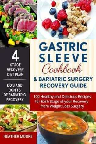 Cover of Gastric Sleeve Cookbook and Bariatric Surgery Recovery Guide