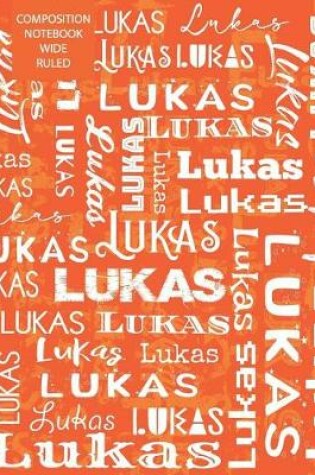 Cover of Lukas Composition Notebook Wide Ruled