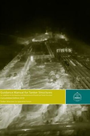 Cover of Guidance Manual for Tanker Structures, 2018 Consolidated Edition