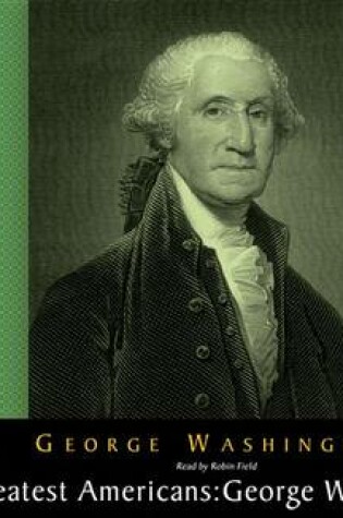 Cover of The Greatest Americans Series: George Washington