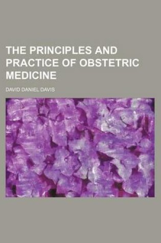 Cover of The Principles and Practice of Obstetric Medicine