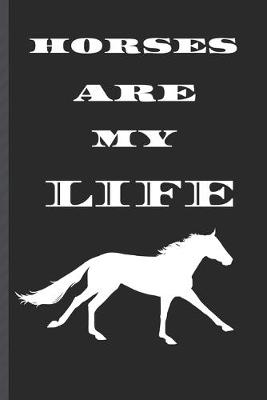 Book cover for Horses Are My Life