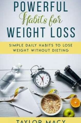 Cover of Powerful Habits for Weight Loss