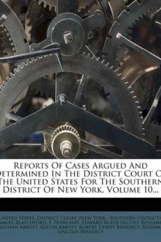 Cover of Reports of Cases Argued and Determined in the District Court of the United States for the Southern District of New York, Volume 10...