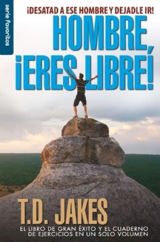 Cover of Hombre, ¡Eres Libre! Ed. Revisada - Serie Favorito