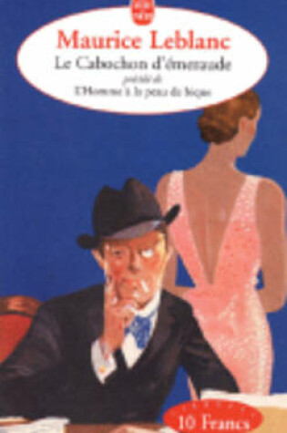 Cover of Le Cabochon D'Emeraude/L'Homme a LA Peau De Bique