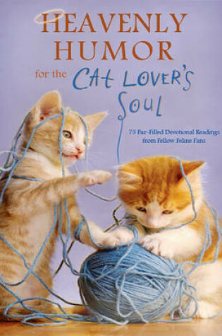 Cover of Heavenly Humor for the Cat Lover's Soul