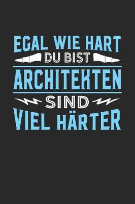 Book cover for Egal wie hart du bist Architekten sind viel harter