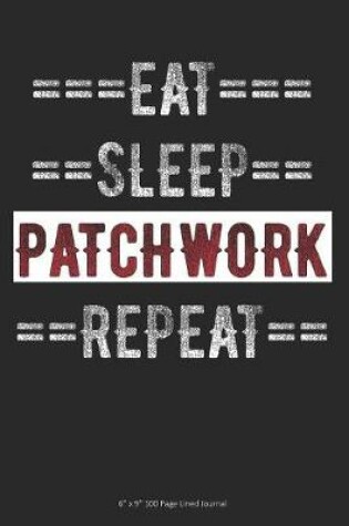Cover of Eat Sleep Patchwork Repeat
