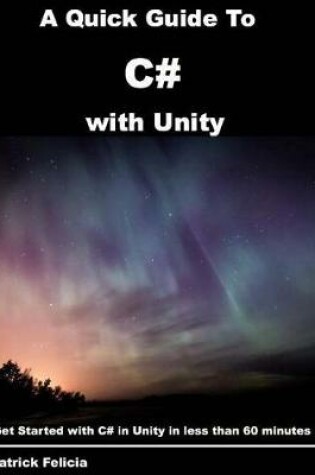 Cover of A Quick Guide to C# with Unity