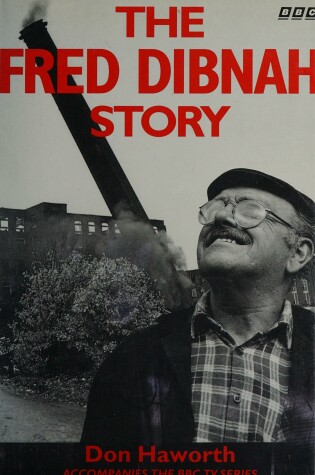 Cover of The Fred Dibnah Story