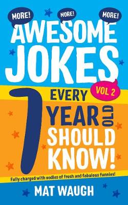 Book cover for More Awesome Jokes Every 7 Year Old Should Know!