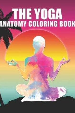 Cover of The yoga anatomy coloring book