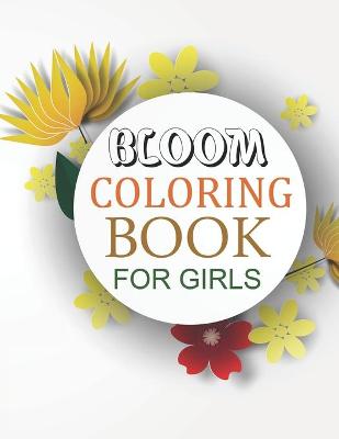 Book cover for Bloom Coloring Book For Girls