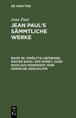 Book cover for Zwoelfte Lieferung. Erster Band: Der Komet, Oder Nikolaus Marggraf. Eine Komische Geschichte