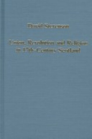 Cover of Union, Religion and Revolution in 17th Century Scotland