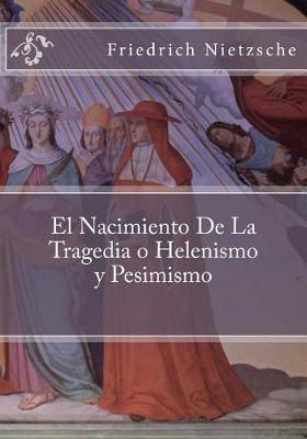 Book cover for El Nacimiento De La Tragedia o Helenismo y Pesimismo