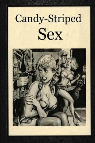 Cover of Candy-Striped Sex - Erotic Novel