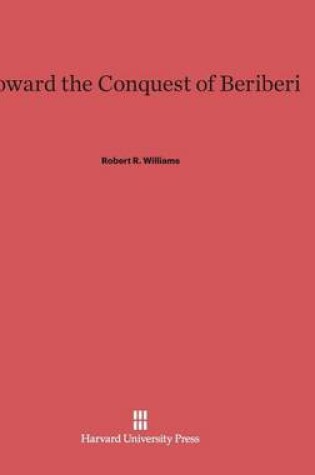 Cover of Toward the Conquest of Beriberi