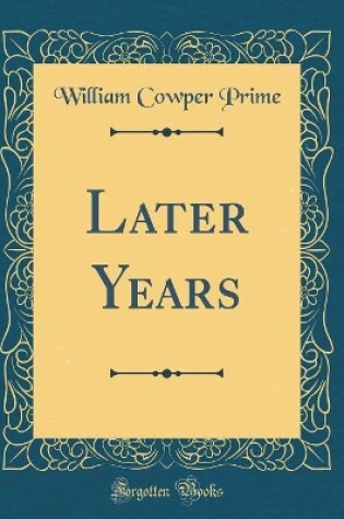 Cover of Later Years (Classic Reprint)