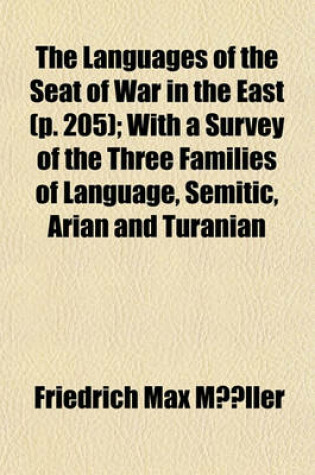 Cover of The Languages of the Seat of War in the East Volume P. 205; With a Survey of the Three Families of Language, Semitic, Arian and Turanian