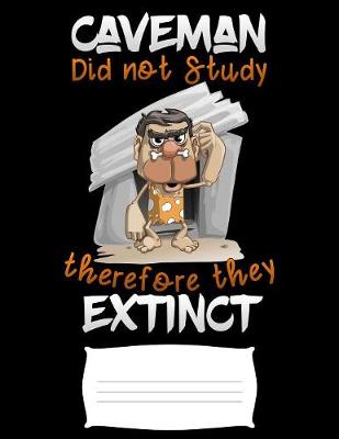 Book cover for Caveman did not study therefore they Extinct
