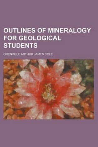 Cover of Outlines of Mineralogy for Geological Students