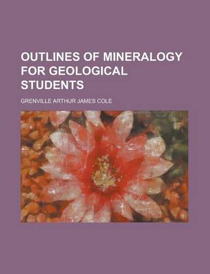 Book cover for Outlines of Mineralogy for Geological Students