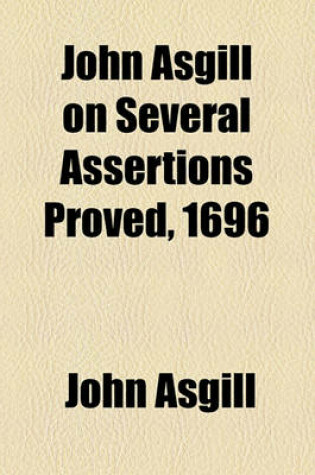 Cover of John Asgill on Several Assertions Proved, 1696