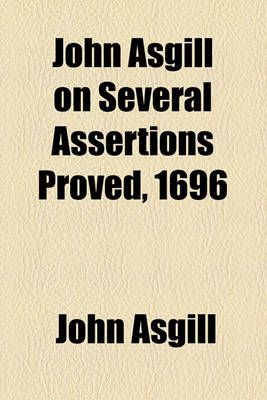 Book cover for John Asgill on Several Assertions Proved, 1696