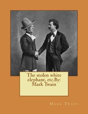 Book cover for The stolen white elephant, etc.By