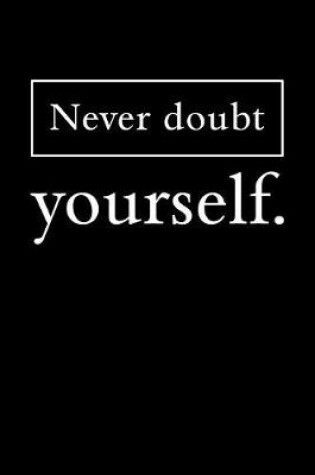 Cover of Never Doubt Yourself