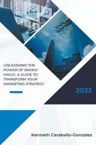 Cover of Unleashing the Power of Brand Magic