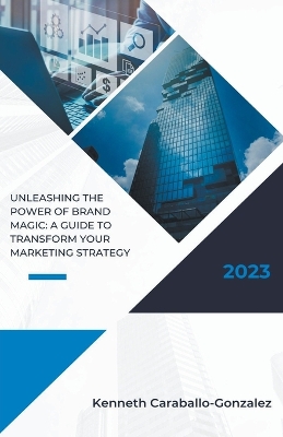 Book cover for Unleashing the Power of Brand Magic