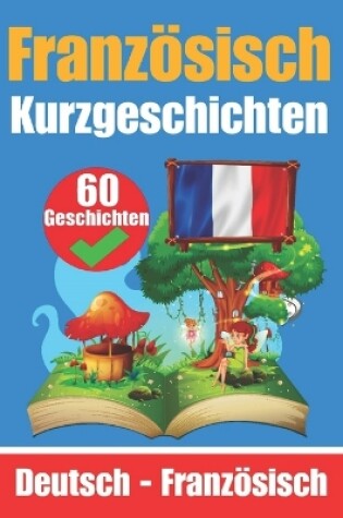 Cover of 60 Kurzgeschichten auf Französisch Französisch und Deutsch Nebeneinander Für Kinder geeignet