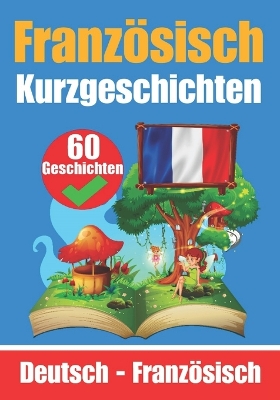 Cover of 60 Kurzgeschichten auf Französisch Französisch und Deutsch Nebeneinander Für Kinder geeignet