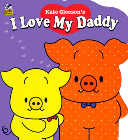 Book cover for Kate Gleeson's I Love My Daddy