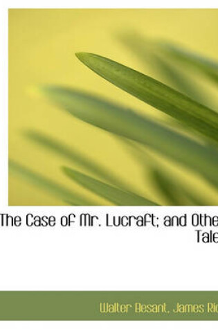 Cover of The Case of Mr. Lucraft; And Other Tales, Volume 2