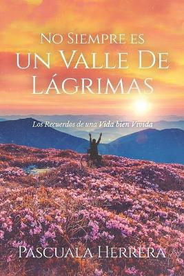 Book cover for No Siempre es un Valle de Lágrimas