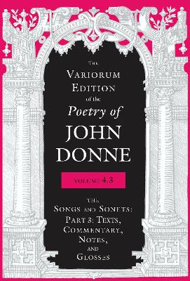 Book cover for The Variorum Edition of the Poetry of John Donne, Volume 4.3